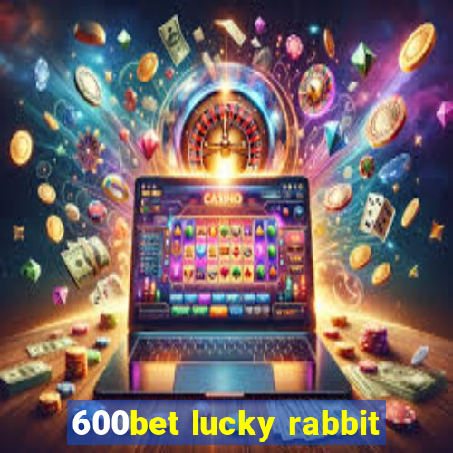 600bet lucky rabbit